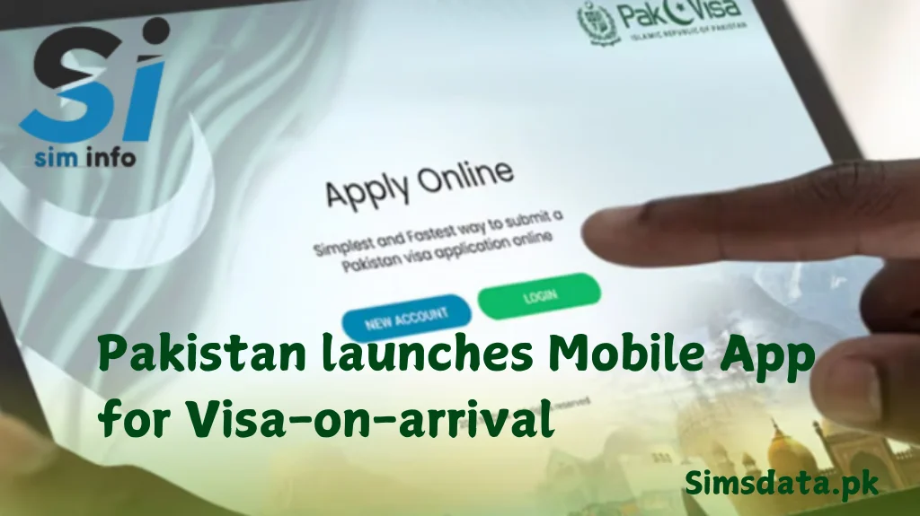 Pakistan launches Mobile App for Visa-on-arrival